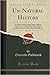 Un-natural history: or Myths of ancient science; being a collection of curious tracts on the basilisk, unicorn, phoenix, behemoth or leviathan, dragon, giant spider, tarantula, chameleons, satyrs, homines caudati, &e