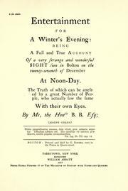 Entertainment for a Winter's Evening: Being a full and true account of a very strange and wonderful sight seen in Boston on the twenty-seventh of December at noon-day. The truth of which can be attested by a great number of people...