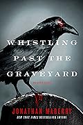 Whistling Past the Graveyard