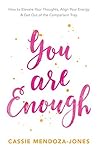Book cover for You Are Enough: How To Elevate Your Thoughts, Align Your Energy & Get Out of the Comparison Trap