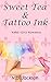 Sweet Tea & Tattoo Ink (Reb...