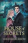 House of Secrets by Darcy Coates
