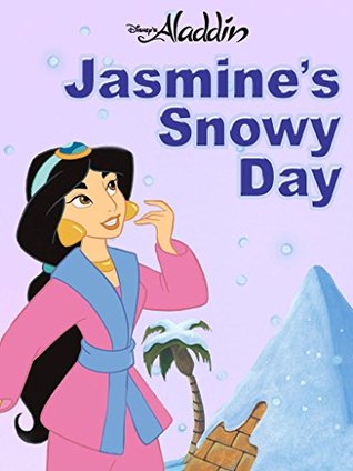Disney's Aladdin - Jasmine's Snowy Day (Kindle Edition)