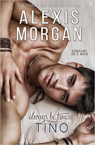 Always Be True: Tino (Sergeant Joe's Boys, #2)