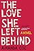 The Love She Left Behind by Amanda Coe