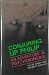 Conjuring Up Philip: An Adventure in Psychokinesis