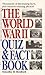 World War II Quiz and Fact Book