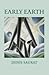 Early Earth: Comprising Denis Saurat's Atlantis and the Reign of the Giants, the Reign of the Giants and the Civilization of the Insects