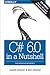 C# 6.0 in a Nutshell: The Definitive Reference