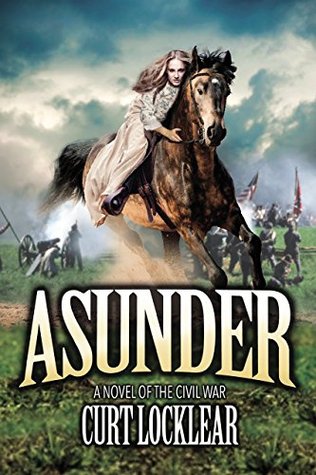 Asunder: A Novel of the Civil War (Kindle Edition)