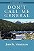 Don't Call Me General: A Simon Pack Novel