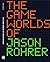 The Game Worlds of Jason Rohrer