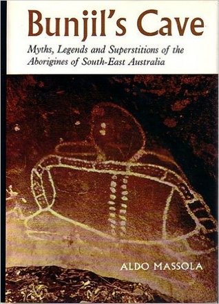 Bunjil's Cave: Myths, Legends and Superstitions of the Aborigines of South-East Australia