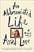 An Abbreviated Life by Ariel Leve