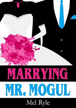 Marrying Mr. Mogul: A CEO Billionaire Contemporary Romance - Bonus Book (Kindle Edition)