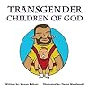 Transgender Children of God (Good News Children's Books)