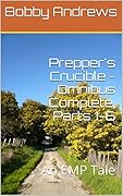 Prepper's Crucible Omnibus Complete, Parts 1-6