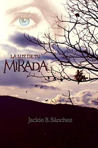 La Luz De Tu Mirada (Kindle Edition)
