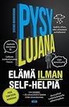 Pysy lujana - Elämä ilman self-helpiä by Svend Brinkmann
