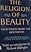 The Religion of Beauty