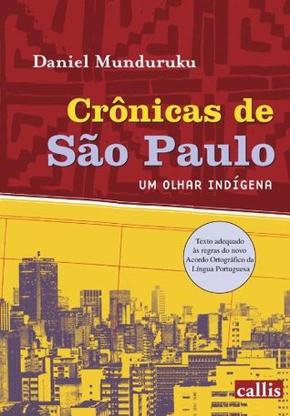 Crônicas de São Paulo: Um olhar indígena (Portuguese Edition)