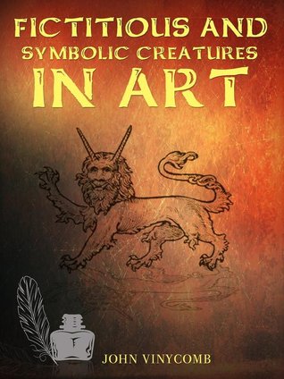 Fictitious and Symbolic Creatures in Art (Kindle Edition)