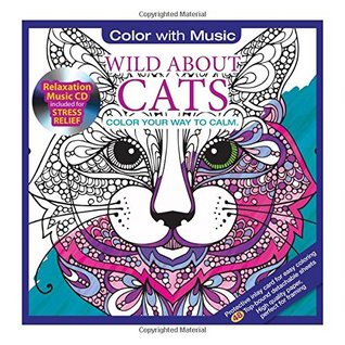 Wild About Cats Adult Coloring Book With Bonus Relaxation Music CD Included: Color With Music (Paperback)
