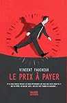 Le prix à payer by Vincent Faucheux