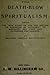 The Death-Blow to Spiritualism Being the True Story of the Fo... by Reuben Briggs Davenport