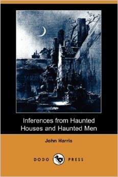 Inferences from Haunted Houses and Haunted Men (Kindle Edition)