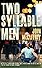 Two Syllable Men by John A. McCaffrey Two Syllable Men by John A. McCaffrey