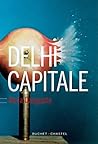Delhi Capitale (LITT ETRANGERE) by Rana Dasgupta
