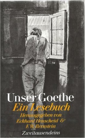 Unser Goethe. Ein Lesebuch (Hardcover)