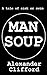 Man Soup: A tale of sink or...