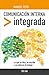 Comunicación Interna Integrada (Spanish Edition)