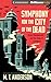 Symphony for the City of the Dead: Dmitri Shostakovich and the Siege of Leningrad