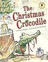 The Christmas Crocodile by Bonny Becker