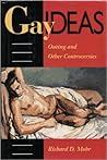 Gay Ideas: Outing and Other Controversies
