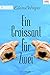 Ein Croissant für zwei: Dig...