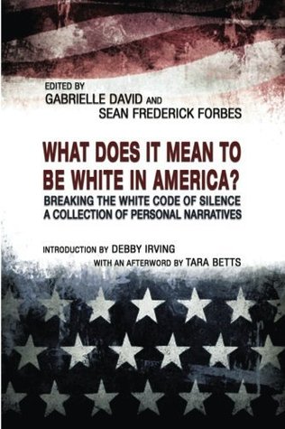 What Does it Mean to be White in America?: Breaking the White Code of Silence, A Collection of Personal Narratives (2LP EXPLORATIONS IN DIVERSITY)