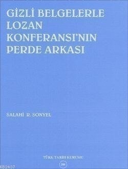 Gizli Belgelerle Lozan Konferansı'nın Perde Arkası