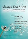 Always Too Soon: ...