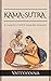KAMA-SUTRA - Il famoso codice d'amore indiano by Mallanaga Vātsyāyana KAMA-SUTRA - Il famoso codice d'amore indiano by Mallanaga Vātsyāyana