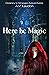 Here be Magic (Delaney's St...
