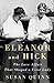 Eleanor and Hick: The Love Affair That Shaped a First Lady