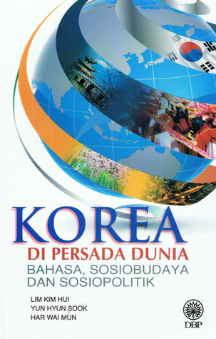 Korea Di Persada Dunia Bahasa, Sosiobudaya, Dan Sosiopolitik