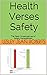 Health Verses Safety by Lesley Jean Roberts Health Verses Safety by Lesley Jean Roberts