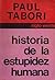 Historia de La Estupidez Humana (Spanish Edition)