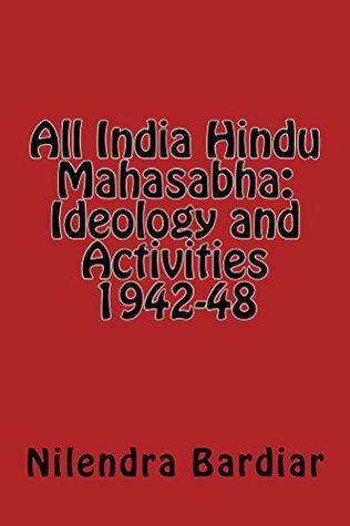 All India Hindu Mahasabha: Ideology and Activities 1942-48