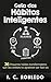 Guia dos Hábitos Inteligentes: 36 Pequenos hábitos transformadores que seu cérebro irá agradecer por fazê-los (Domine Sua Mente, Transforme Sua Vida) (Portuguese Edition)